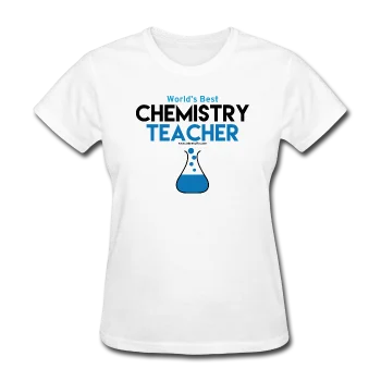 "World's Best Chemistry Teacher" - Women's T-Shirt